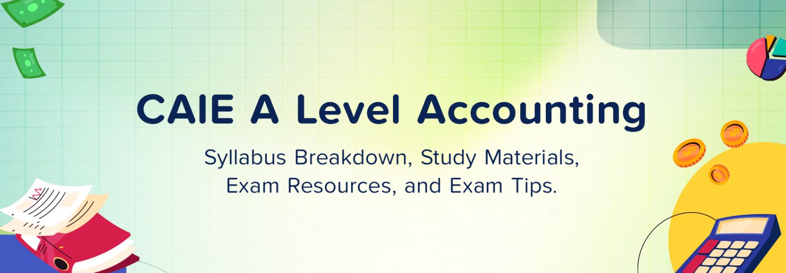 CAIE A-Level Accounting Syllabus Breakdown: Your Ultimate Guide