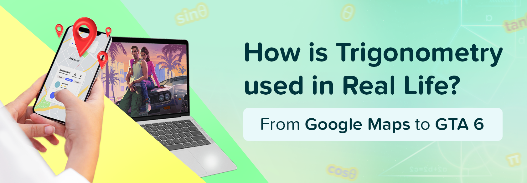 How is Trigonometry used in Real Life? From Google Maps to GTA 6