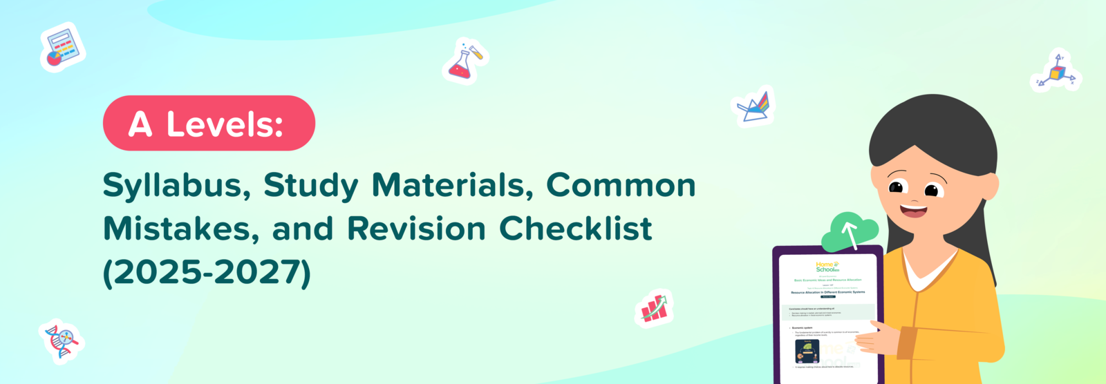 Everything About A Levels: Syllabus, Study Materials, Common Mistakes, Exam Tips, and Revision Checklist (2025-2027)